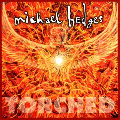 Michael Hedges' "Torched" album cover. [Formatted]