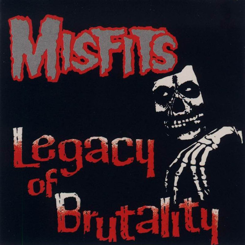 Misfits' "Legacy of Brutality" album cover. [Formatted]